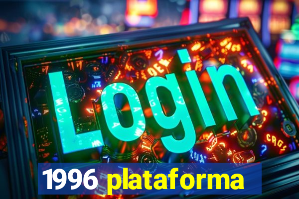 1996 plataforma